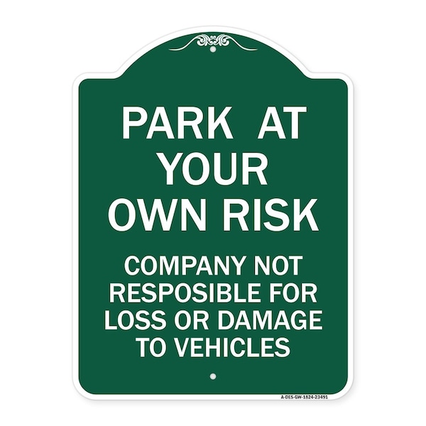 Signmission Park at Your Own Risk Company Not Responsible for Loss or Damage to Vehicles, A-DES-GW-1824-23491 A-DES-GW-1824-23491 - main